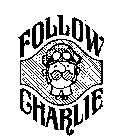 FOLLOW CHARLIE