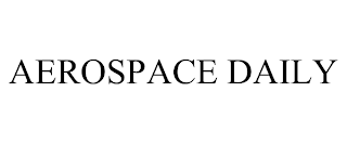 AEROSPACE DAILY