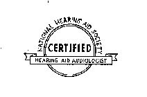 CERTIFIED HEARING AID AUDIOLOGIST NATIONAL HEARING AID SOCIETY