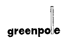 GREENPOLE