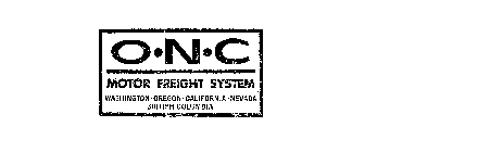 O.N.C MOTOR FREIGHT SYSTEM WASHINGTON-OREGON-CALIFORNIA-NEVADA BRITISH COLUMBIA