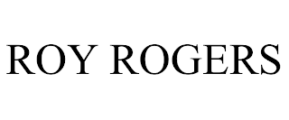 ROY ROGERS