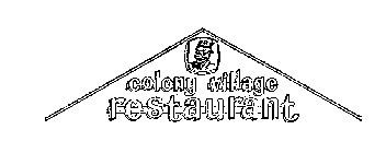 COLONY VILLAGE RESTAURANT