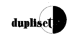 DUPLISET