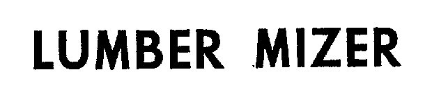 LUMBER MIZER