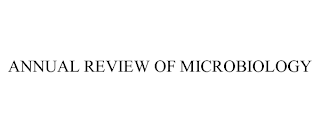 ANNUAL REVIEW OF MICROBIOLOGY