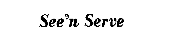 SEE 'N SERVE