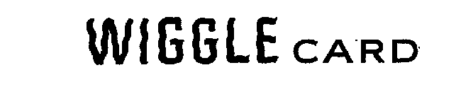WIGGLE CARD