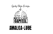 QUALITY MEANS SAVINGS CAPITOL AMALGA-LUBE