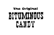 THE ORIGINAL BITUMINOUS CANDY