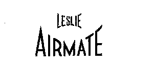 LESLIE AIRMATE