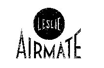 LESLIE AIRMATE