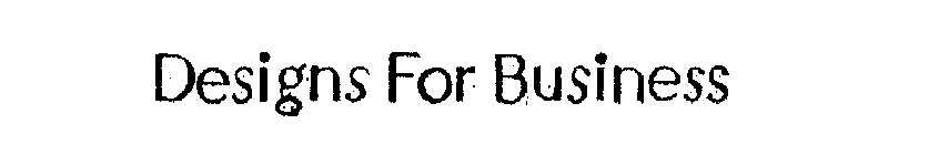 DESIGNS FOR BUSINESS