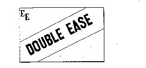 DOUBLE EASE EE 