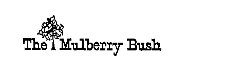 THE MULBERRY BUSH