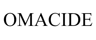 OMACIDE