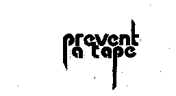 PREVENT A TAPE