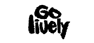 GO LIVELY