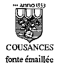 COUSANCES FONTE EMAILLEE ...ANNO 1553 