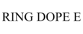 RING DOPE E