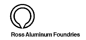 ROSS ALUMINUM FOUNDRIES