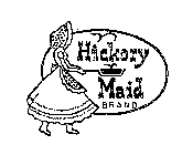 HICKORY MAID BRAND