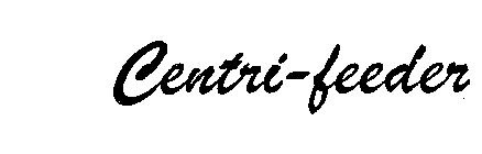 CENTRI-FEEDER