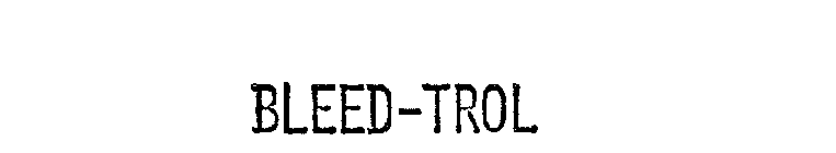 BLEED-TROL