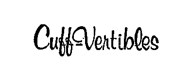 CUFF-VERTIBLES