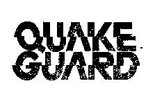 QUAKE GUARD