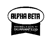 ALPHA BETA SAVINGS & QUALITY GUARANTEED