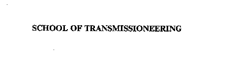 SCHOOL OF TRANSMISSIONEERING