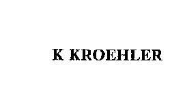 K KROEHLER