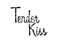 TENDER KISS