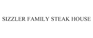 SIZZLER FAMILY STEAK HOUSE