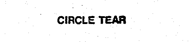 CIRCLE TEAR