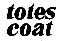 TOTES COAT