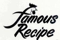 FAMOUS RECIPE