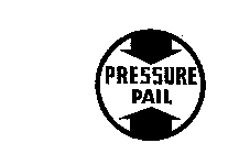 PRESSURE PAIL