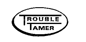 TROUBLE TAMER