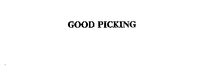 GOOD PICKING