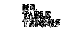 MR. TABLE TENNIS