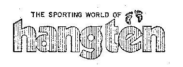 THE SPORTING WORLD OF HANGTEN