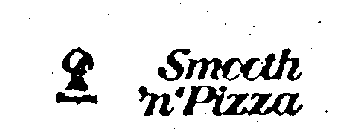 FANCY ME SMOOTH 'N PIZZA