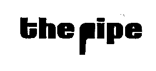 THE PIPE