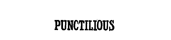 PUNCTILIOUS