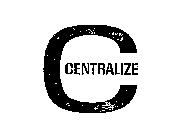 C CENTRALIZE