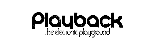 PLAYBACK THE ELECTRONIC PLAYGROUND