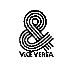 VICE & VERSA