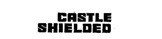 CASTLE SHIELDED